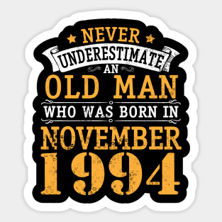 Happy Birthday 26 Years Old To Me You Never Underestimate An Old Man Who Was Born In November 1994 Sticker